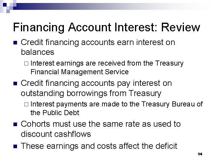 Financing Account Interest: Review n Credit financing accounts earn interest on balances ¨ Interest