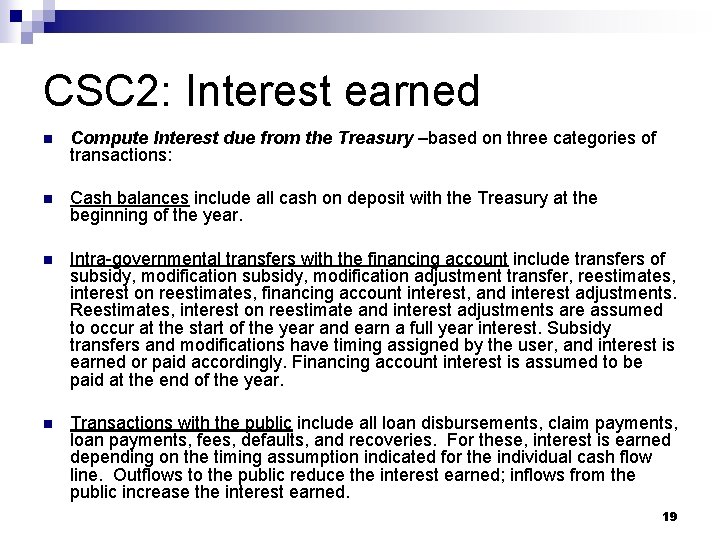 CSC 2: Interest earned n Compute Interest due from the Treasury –based on three