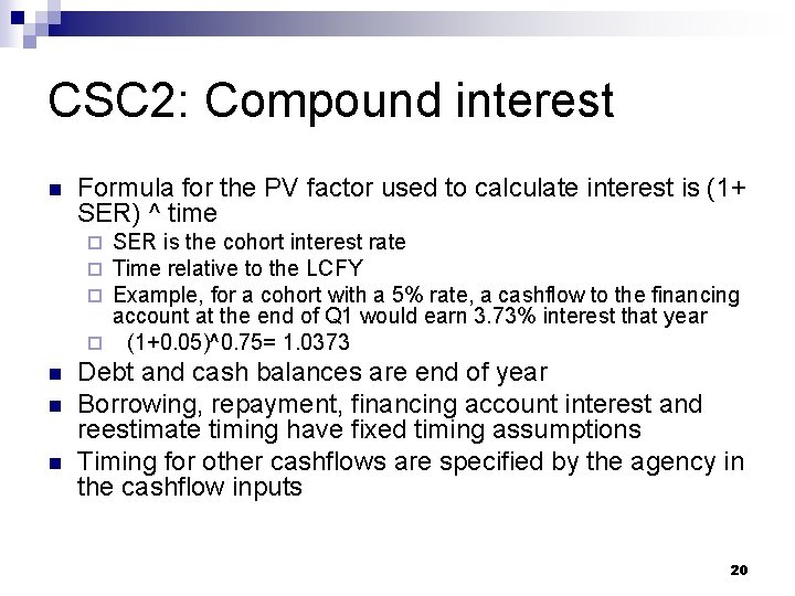 CSC 2: Compound interest n Formula for the PV factor used to calculate interest
