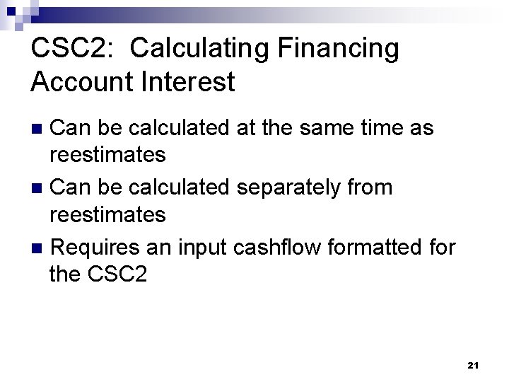 CSC 2: Calculating Financing Account Interest Can be calculated at the same time as