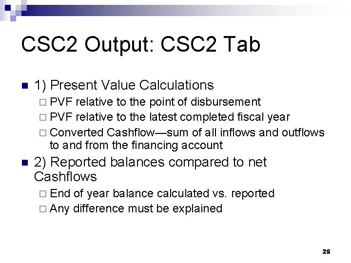 CSC 2 Output: CSC 2 Tab n 1) Present Value Calculations ¨ PVF relative