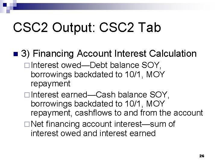 CSC 2 Output: CSC 2 Tab n 3) Financing Account Interest Calculation ¨ Interest