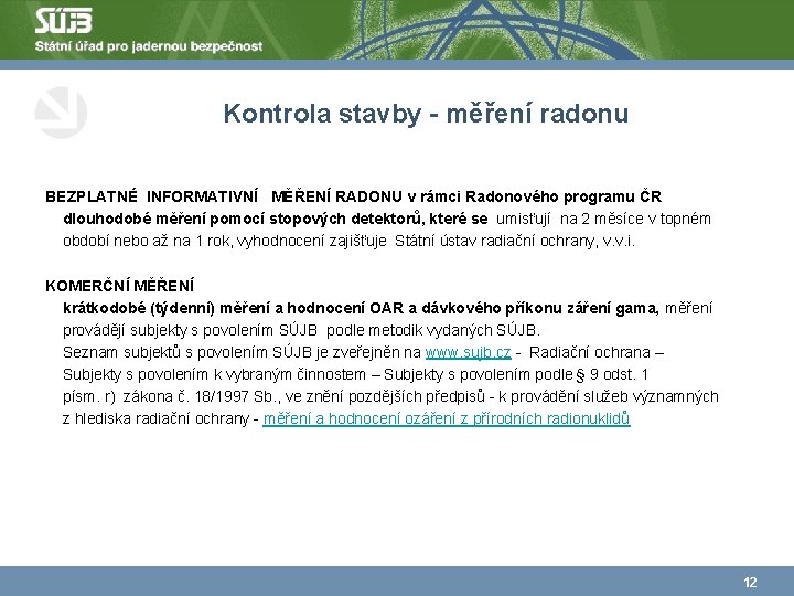 Kontrola stavby - měření radonu BEZPLATNÉ INFORMATIVNÍ MĚŘENÍ RADONU v rámci Radonového programu ČR