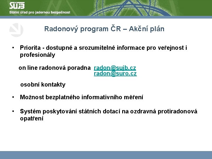 Radonový program ČR – Akční plán • Priorita - dostupné a srozumitelné informace pro