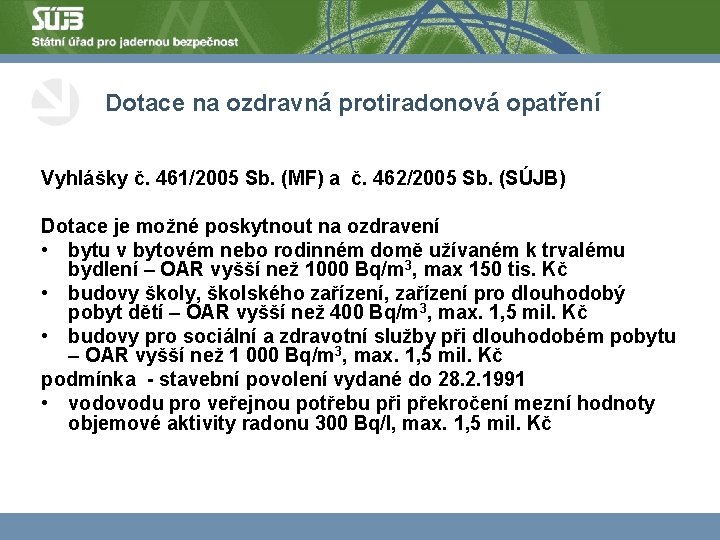 Dotace na ozdravná protiradonová opatření Vyhlášky č. 461/2005 Sb. (MF) a č. 462/2005 Sb.