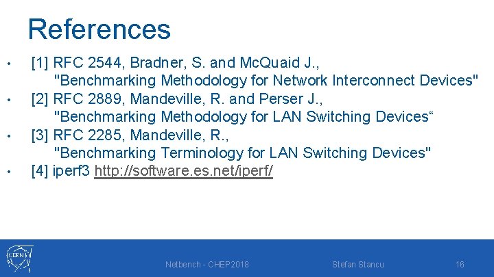 References • • [1] RFC 2544, Bradner, S. and Mc. Quaid J. , "Benchmarking