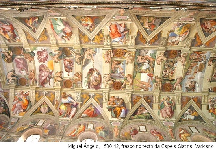 Miguel ngelo, 1508 -12, fresco no tecto da Capela Sistina. Vaticano 