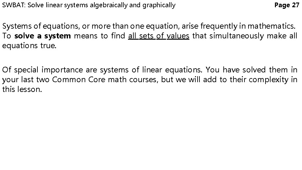 SWBAT: Solve linear systems algebraically and graphically Page 27 Systems of equations, or more