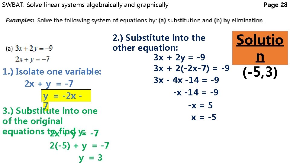 SWBAT: Solve linear systems algebraically and graphically 1. ) Isolate one variable: 2 x