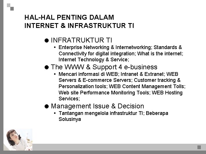 HAL-HAL PENTING DALAM INTERNET & INFRASTRUKTUR TI = INFRATRUKTUR TI Enterprise Networking & Internetworking;