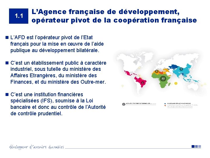 1. 1 L’Agence française de développement, opérateur pivot de la coopération française n L’AFD