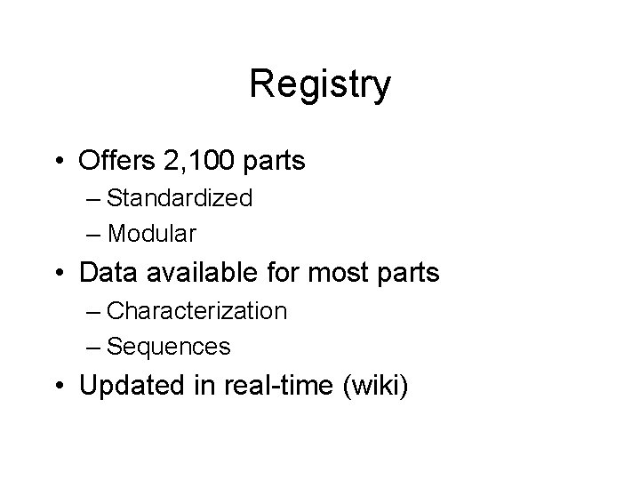 Registry • Offers 2, 100 parts – Standardized – Modular • Data available for