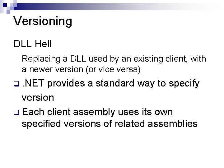 Versioning DLL Hell Replacing a DLL used by an existing client, with a newer