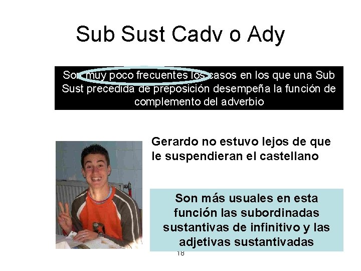 Sub Sust Cadv o Ady Son muy poco frecuentes los casos en los que Sub Sust Cadv o Ady Son muy poco frecuentes los casos en los que