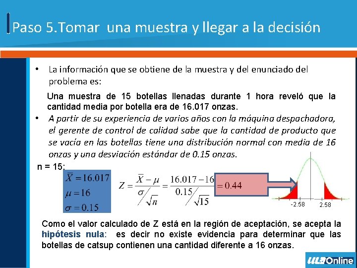 Paso 5. Tomar una muestra y llegar a la decisión • La información que