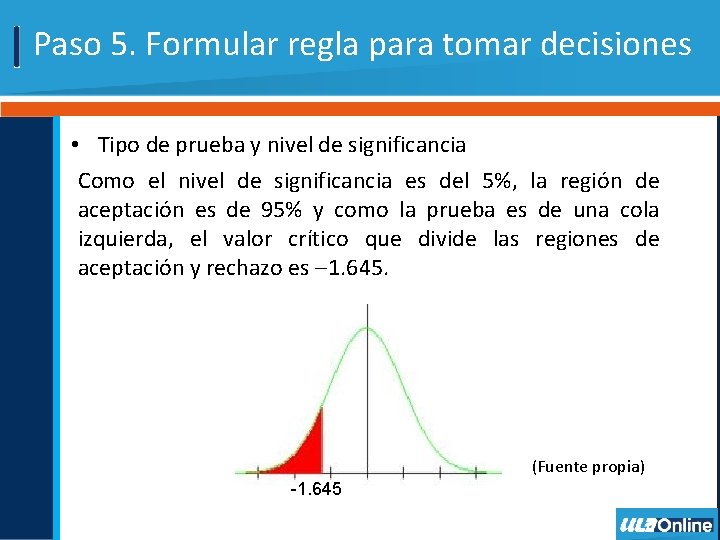 Paso 5. Formular regla para tomar decisiones • Tipo de prueba y nivel de