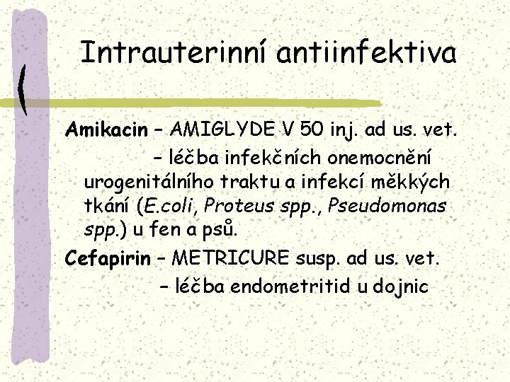 Intrauterinní antiinfektiva Amikacin – AMIGLYDE V 50 inj. ad us. vet. – léčba infekčních