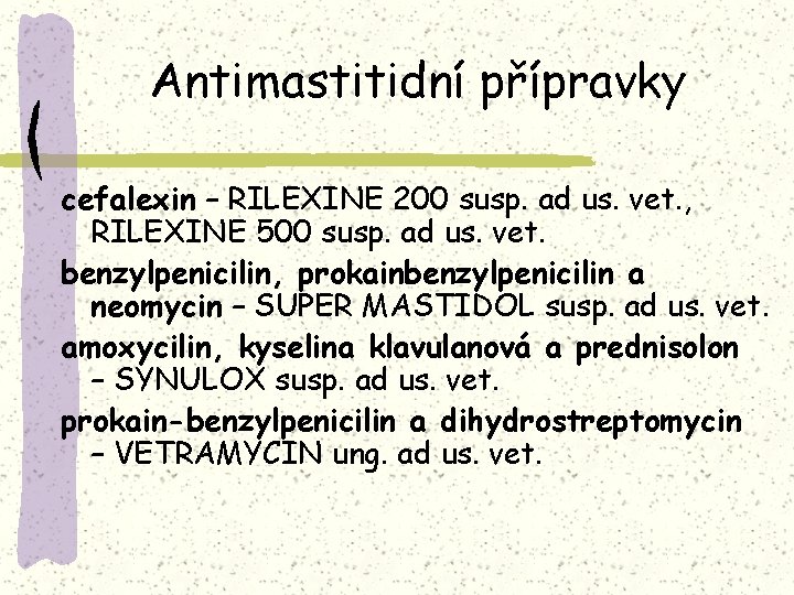 Antimastitidní přípravky cefalexin – RILEXINE 200 susp. ad us. vet. , RILEXINE 500 susp.