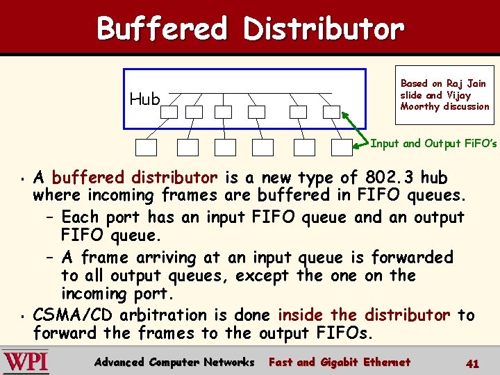 Buffered Distributor Hub Based on Raj Jain slide and Vijay Moorthy discussion Input and