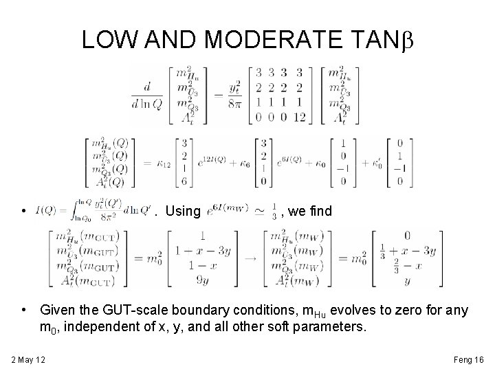 LOW AND MODERATE TANb • . Using , we find • Given the GUT-scale