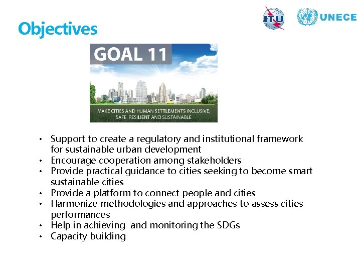 Objectives • Support to create a regulatory and institutional framework for sustainable urban development