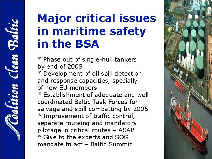 Major critical issues in maritime safety in the BSA * Phase out of single-hull