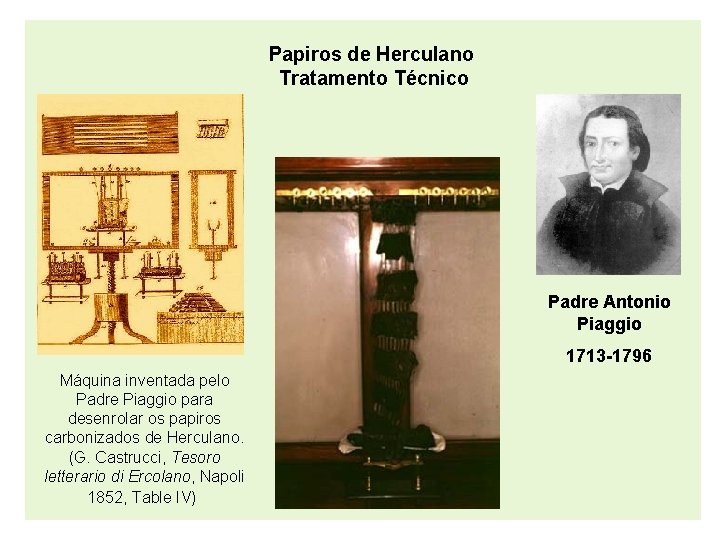 Papiros de Herculano Tratamento Técnico Padre Antonio Piaggio 1713 -1796 Máquina inventada pelo Padre