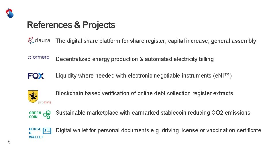 References & Projects The digital share platform for share register, capital increase, general assembly
