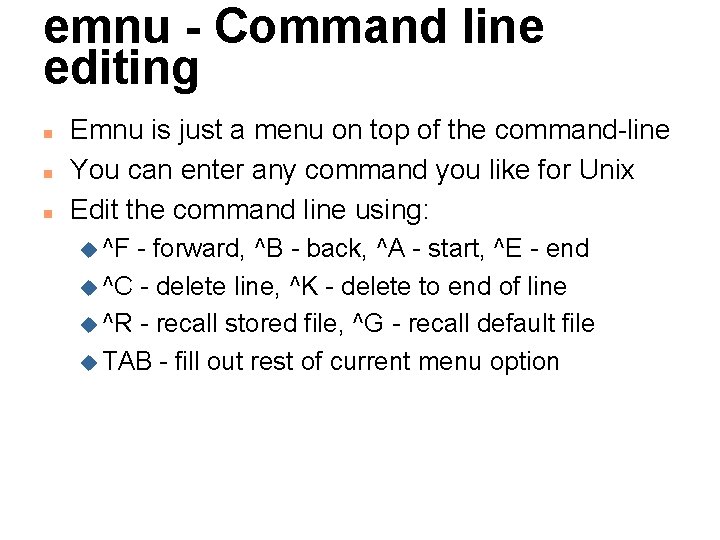 emnu - Command line editing n n n Emnu is just a menu on