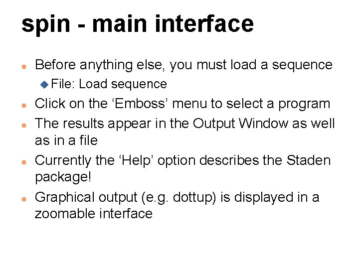 spin - main interface n Before anything else, you must load a sequence u
