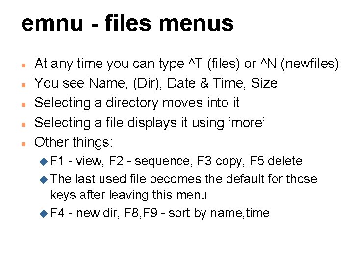emnu - files menus n n n At any time you can type ^T