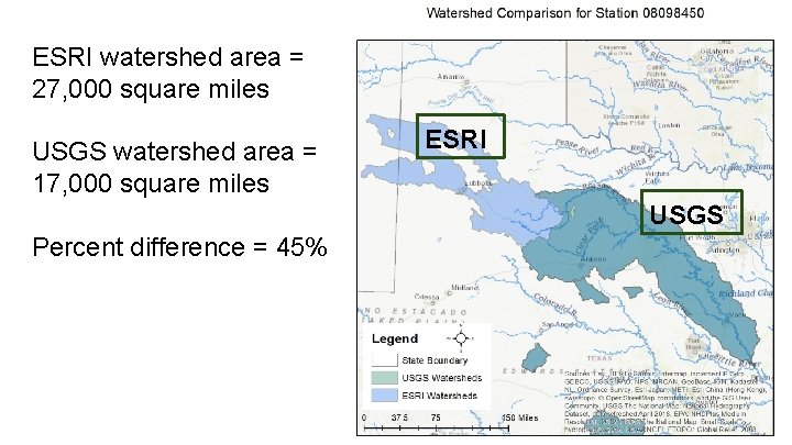 ESRI watershed area = 27, 000 square miles USGS watershed area = 17, 000