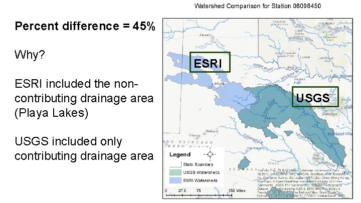 Percent difference = 45% Why? ESRI included the noncontributing drainage area (Playa Lakes) USGS
