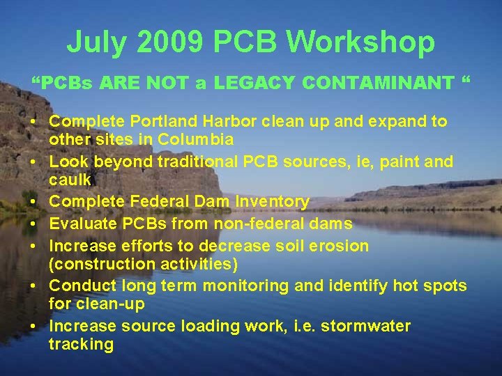 July 2009 PCB Workshop “PCBs ARE NOT a LEGACY CONTAMINANT “ • Complete Portland