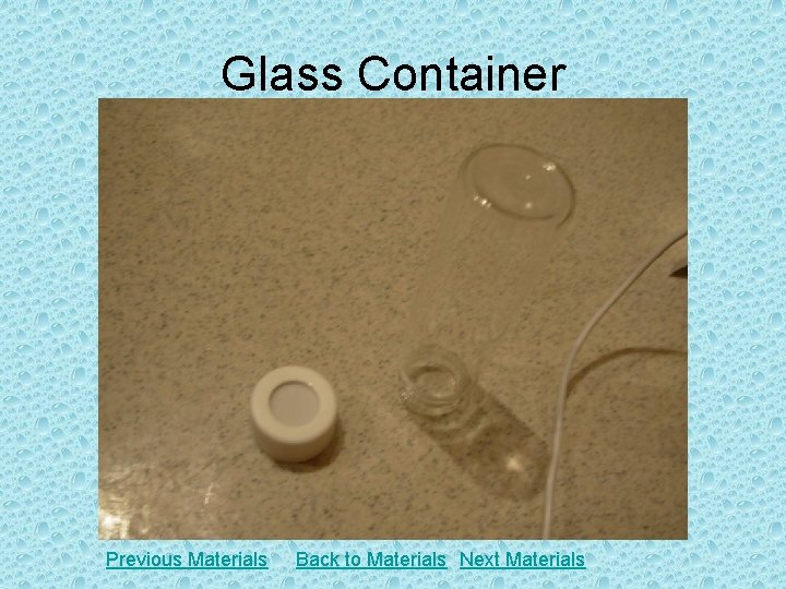 Glass Container Previous Materials Back to Materials Next Materials 