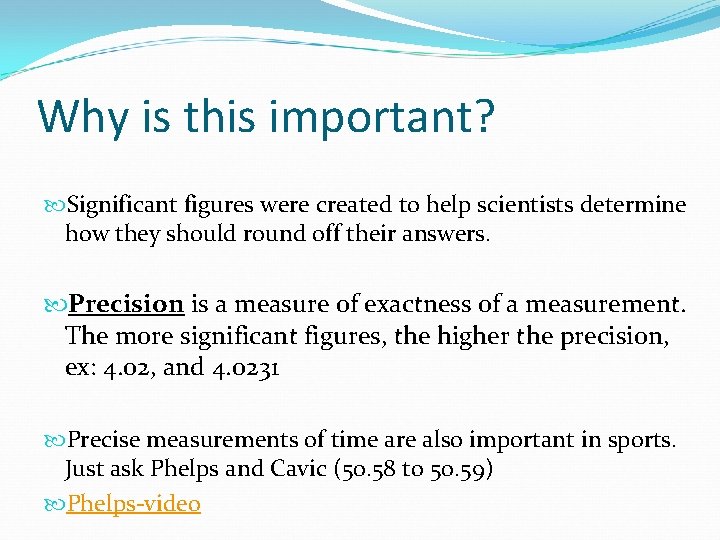 Why is this important? Significant figures were created to help scientists determine how they