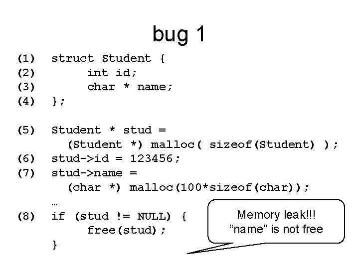 bug 1 (1) (2) (3) (4) struct Student { int id; char * name; bug 1 (1) (2) (3) (4) struct Student { int id; char * name;