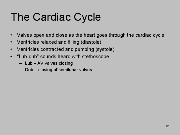 The Cardiac Cycle • • Valves open and close as the heart goes through