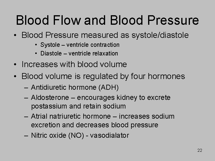 Blood Flow and Blood Pressure • Blood Pressure measured as systole/diastole • Systole –