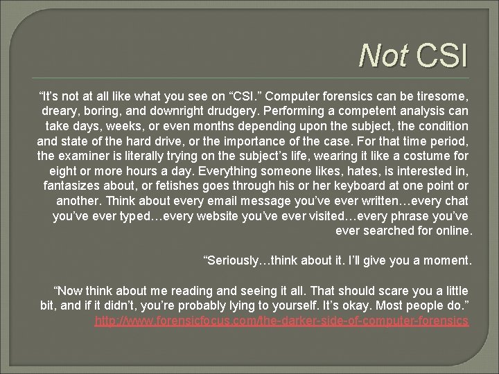 Not CSI “It’s not at all like what you see on “CSI. ” Computer Not CSI “It’s not at all like what you see on “CSI. ” Computer