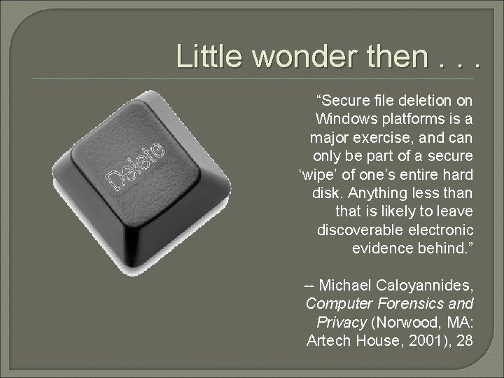 Little wonder then. . . “Secure file deletion on Windows platforms is a major Little wonder then. . . “Secure file deletion on Windows platforms is a major
