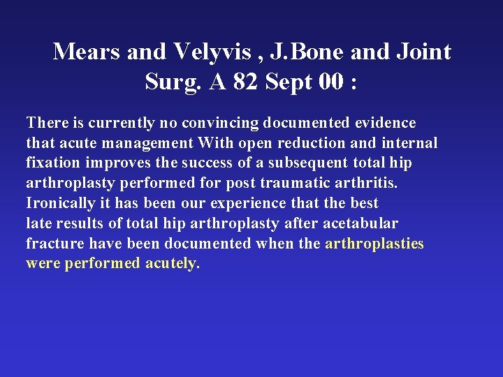 Mears and Velyvis , J. Bone and Joint Surg. A 82 Sept 00 :