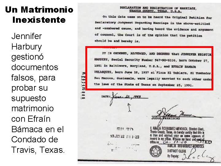 Un Matrimonio Inexistente Jennifer Harbury gestionó documentos falsos, para probar su supuesto matrimonio con