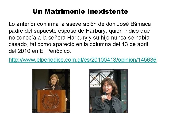 Un Matrimonio Inexistente Lo anterior confirma la aseveración de don José Bámaca, padre del