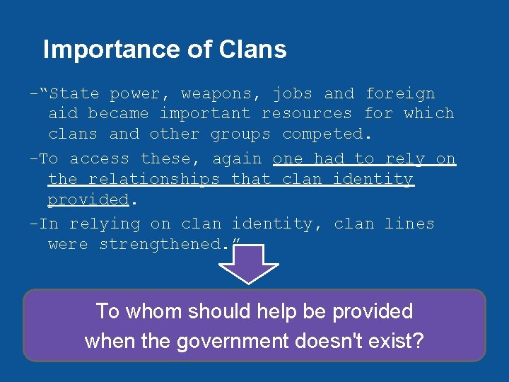 Importance of Clans -“State power, weapons, jobs and foreign aid became important resources for