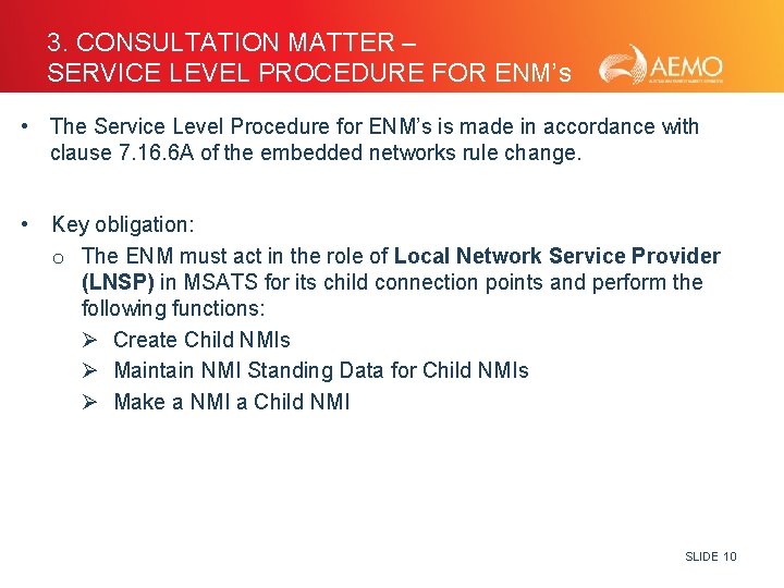 3. CONSULTATION MATTER – SERVICE LEVEL PROCEDURE FOR ENM’s • The Service Level Procedure