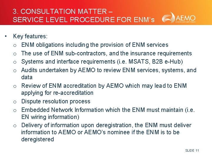 3. CONSULTATION MATTER – SERVICE LEVEL PROCEDURE FOR ENM’s • Key features: o ENM