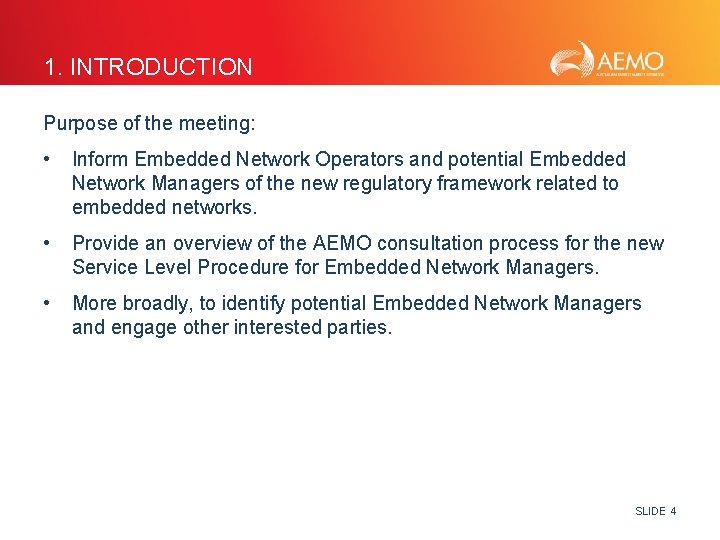1. INTRODUCTION Purpose of the meeting: • Inform Embedded Network Operators and potential Embedded