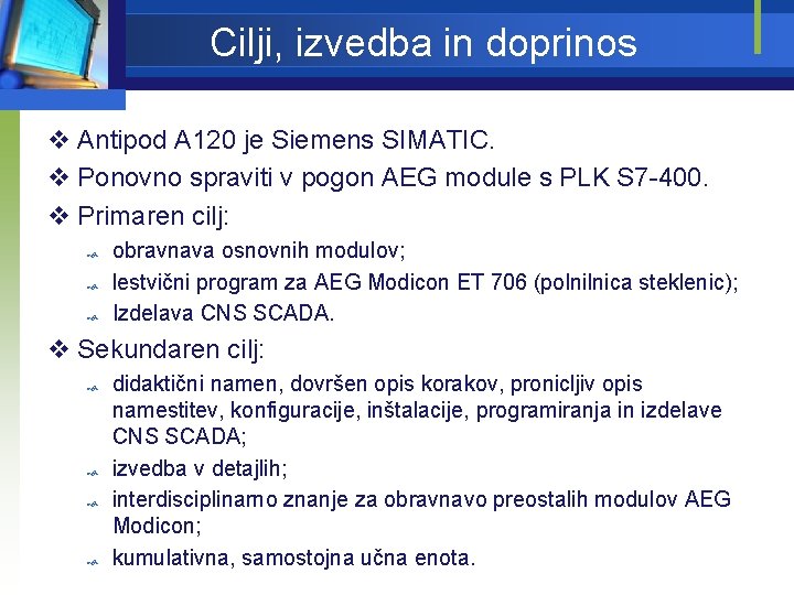 Cilji, izvedba in doprinos v Antipod A 120 je Siemens SIMATIC. v Ponovno spraviti