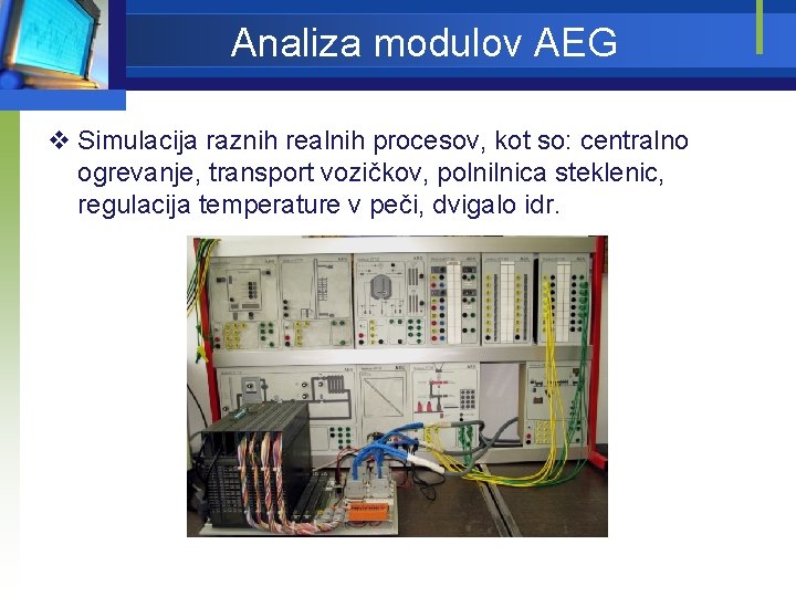 Analiza modulov AEG v Simulacija raznih realnih procesov, kot so: centralno ogrevanje, transport vozičkov,